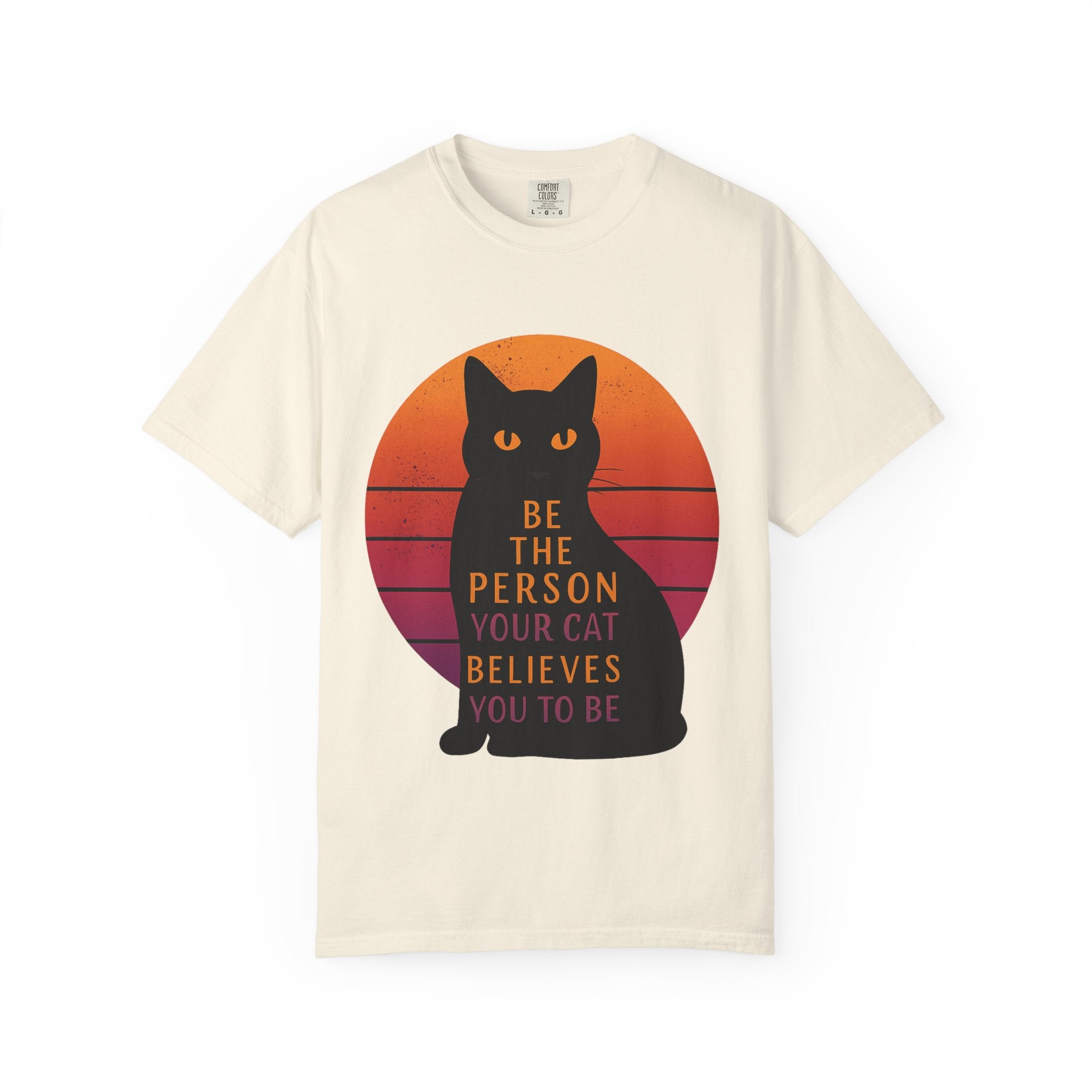 Be the Person Your Cat Wants You to Be Shirt Funny Cat Lover T Shirt Cute Pet Owner Tee Feline Humor Graphic Tee