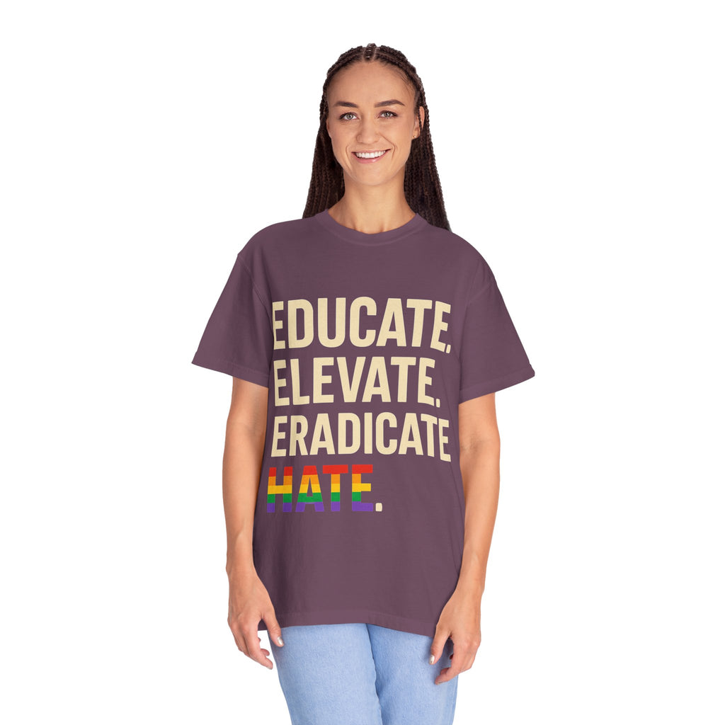 Educate Elevate and Eradicate Hate Shirt Pride Equality T-Shirt Activist Justice Tee LGBTQ Awareness Graphic Tee
