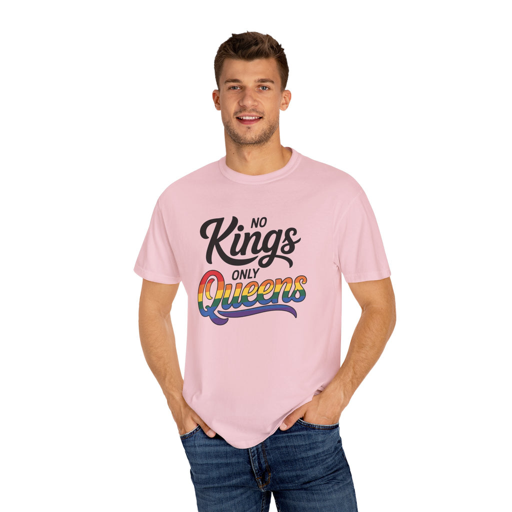 No Kings Only Queens Unisex Garment-Dyed T-Shirt