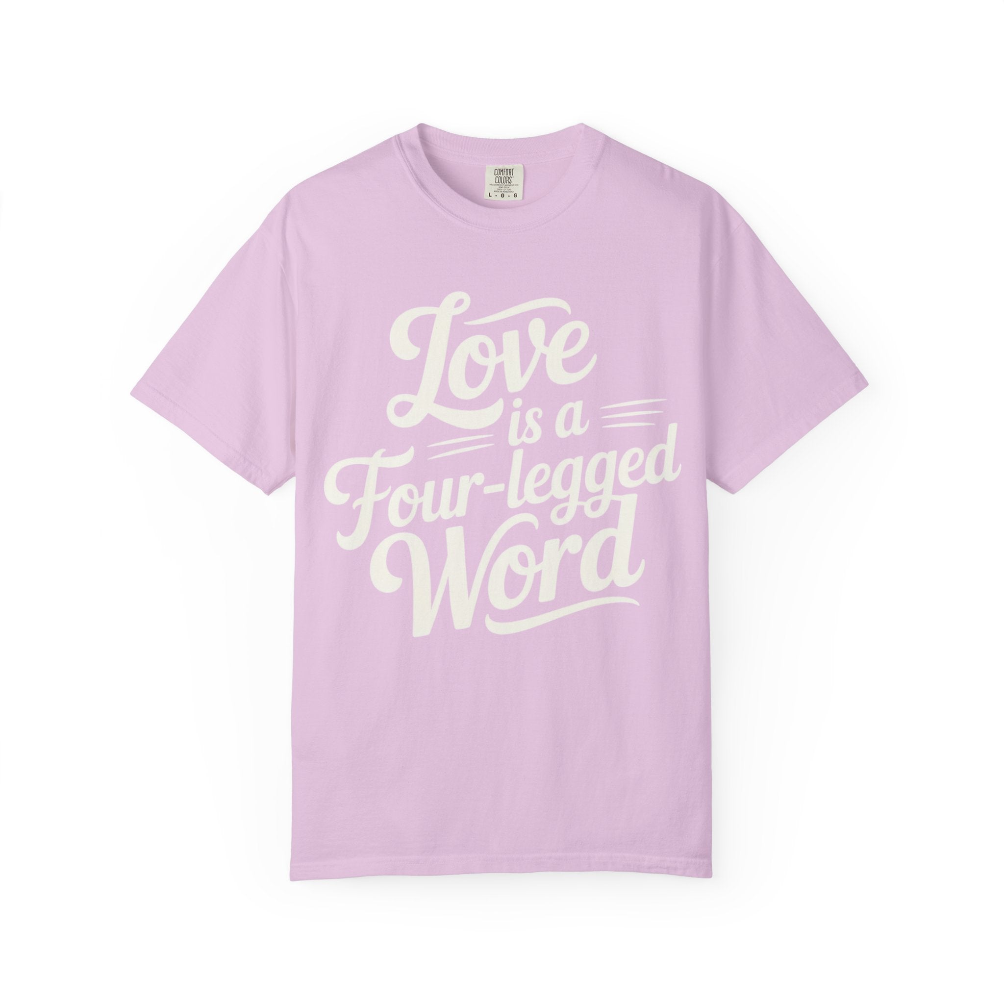 Dog Lover T-shirt - Love Is A Four Legged Word
