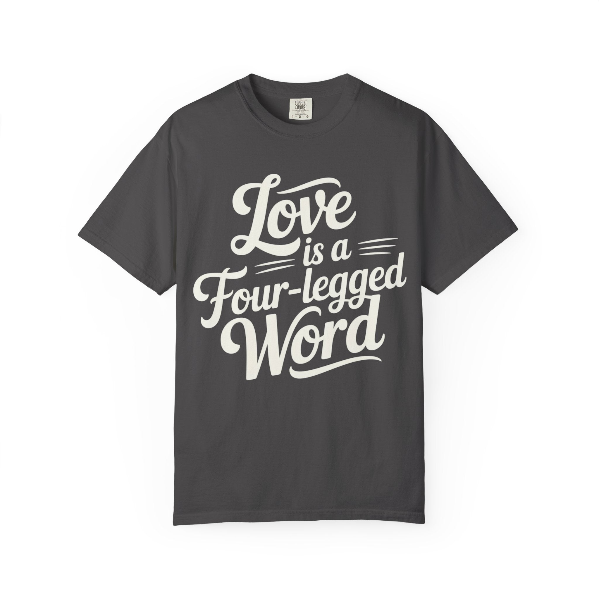 Dog Lover T-shirt - Love Is A Four Legged Word