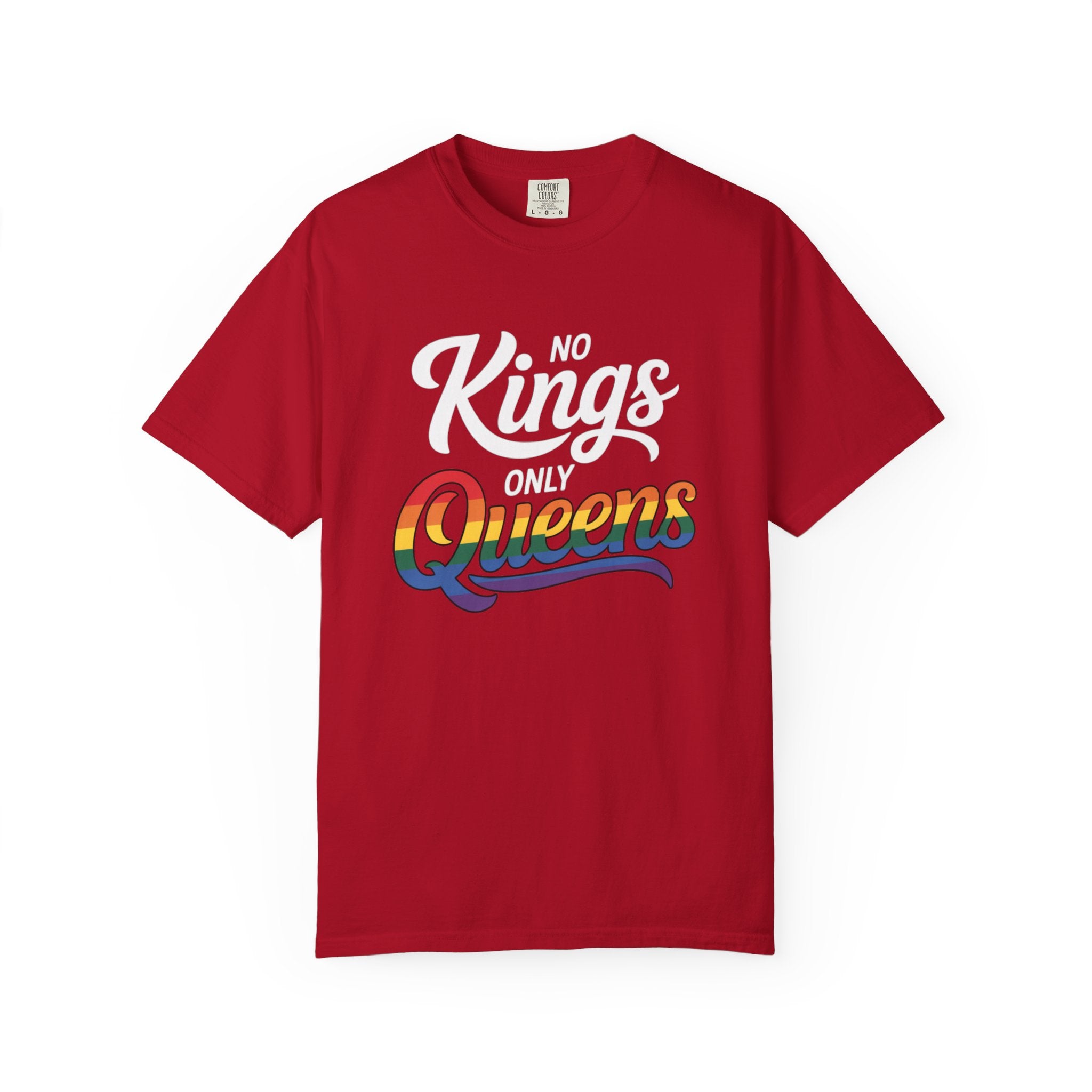 No Kings Only Queens Unisex Garment-Dyed T-Shirt