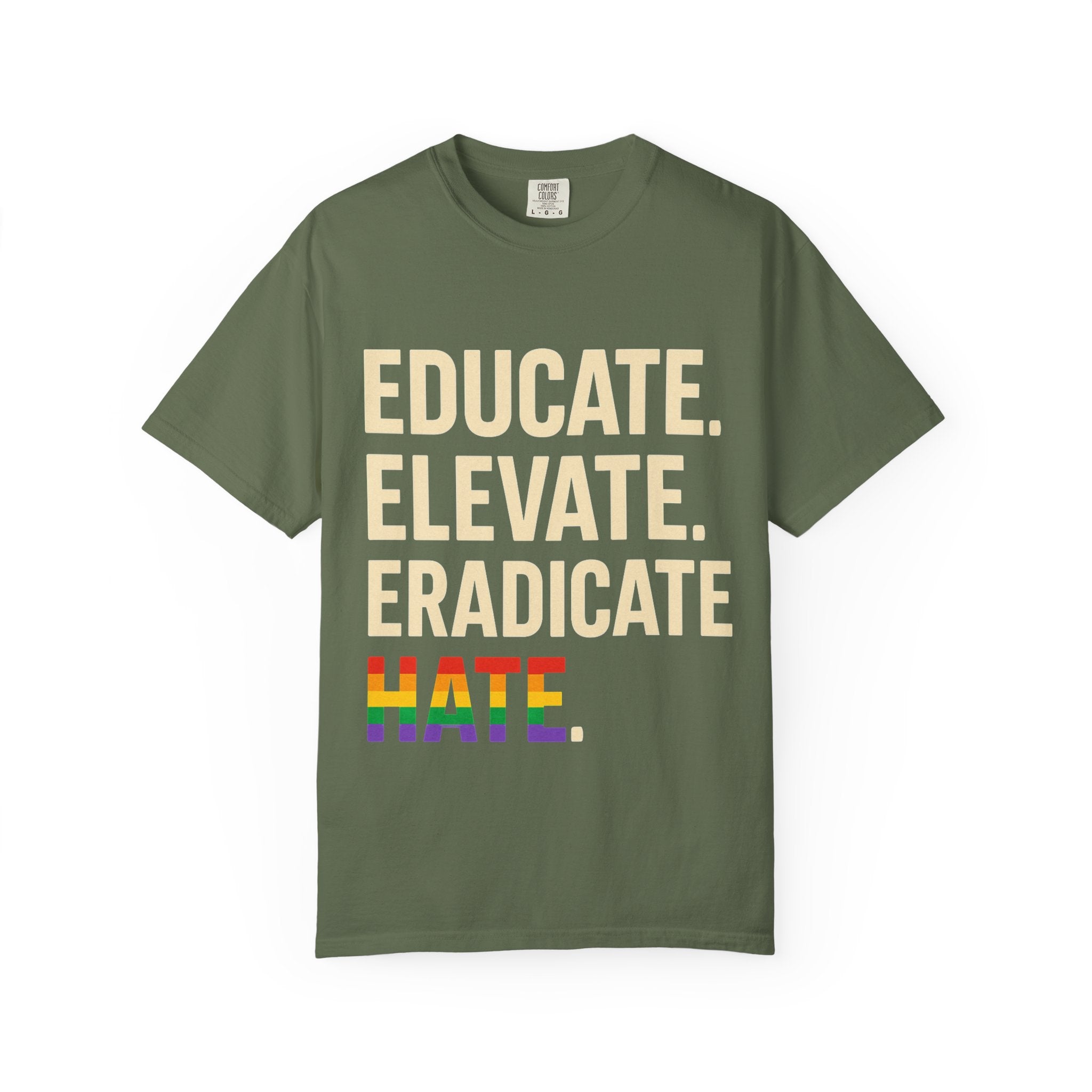 Educate Elevate and Eradicate Hate Shirt Pride Equality T-Shirt Activist Justice Tee LGBTQ Awareness Graphic Tee