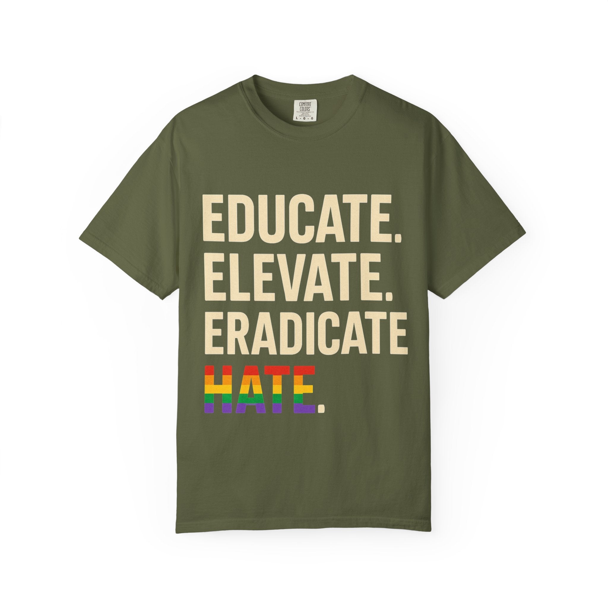 Educate Elevate and Eradicate Hate Shirt Pride Equality T-Shirt Activist Justice Tee LGBTQ Awareness Graphic Tee