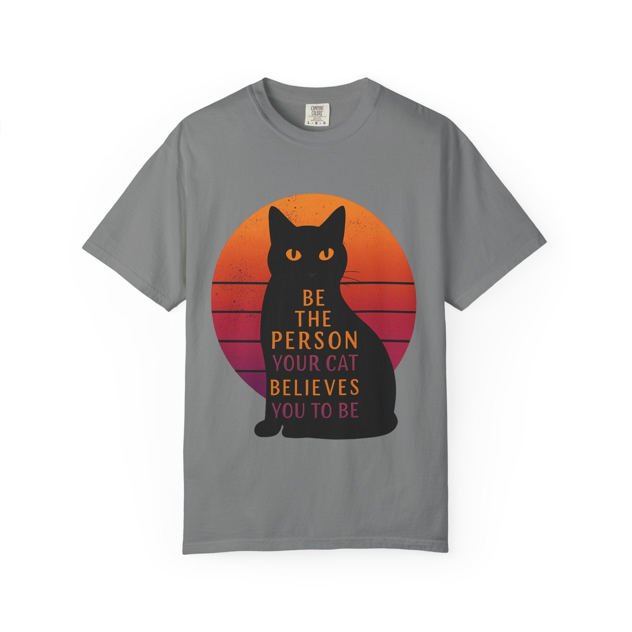 Be the Person Your Cat Wants You to Be Shirt Funny Cat Lover T Shirt Cute Pet Owner Tee Feline Humor Graphic Tee