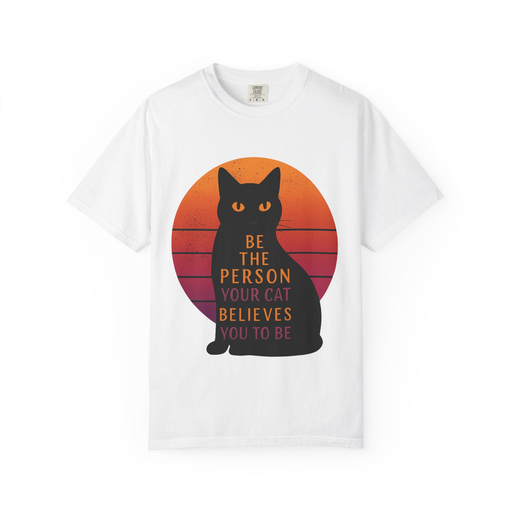 Be the Person Your Cat Wants You to Be Shirt Funny Cat Lover T Shirt Cute Pet Owner Tee Feline Humor Graphic Tee